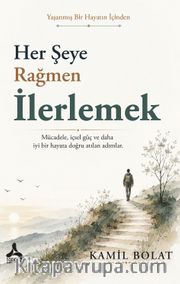 Her Şeye Rağmen İlerlemek