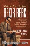 Zaferler İçre Büyüyen Bekir Berk