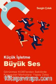Küçük İşletme Büyük Ses <br /> Yapay Zeka Destekli Büyüme Rehberi
