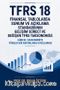 TFRS 18 Finansal Tablolarda Sunum ve Açıklama Standardının Gelişim Süreci ve Değişen TFRS Taksonomisi & Güncel Taksonomiye Yönelik Bir Raporlama Uygulaması
