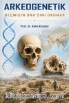 Arkeogenetik & Geçmişin Dna'sını Okumak