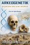 Arkeogenetik & Geçmişin Dna'sını Okumak