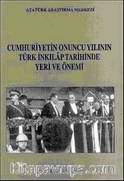 Cumhuriyetin Onuncu Yılının Türk İnkılap Tarihindeki Yeri ve Önemi