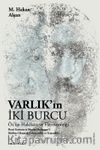 Varlık'ın İki Burcu & Öz'ün Hakikati ve Hermenötiği