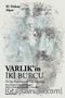 Varlık'ın İki Burcu & Öz'ün Hakikati ve Hermenötiği