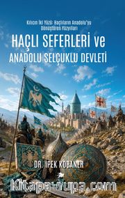 Haçlı Seferleri ve Anadolu Selçuklu Devleti