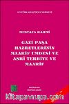 Gazi Paşa Hazretlerinin Maarif Umdesi ve Asri Terbiye ve Maarif