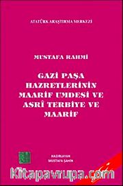 Gazi Paşa Hazretlerinin Maarif Umdesi ve Asri Terbiye ve Maarif