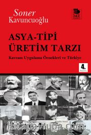 Asya-Tipi Üretim Tarzı <br /> Kavram Uygulama Örnekleri ve Türkiye