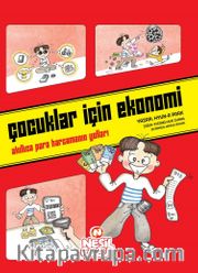 Çocuklar İçin Ekonomi <br /> Akıllıca Para Harcamanın Yolları