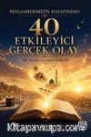 Peygamberimizin Hayatından 40 Etkileyici Gerçek Olay