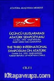 Üçüncü Uluslararası Atatürk Sempozyumu Cilt-1<br /> 3-6 Ekim 1995 Gazi Mağusa Kuzey Kıbrıs Türk Cumhuriyeti