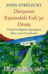 Dünyanın Kıyısındaki Kafe'ye Dönüş