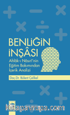 Benliğin İnşası & Ahlak-ı Nasırî'nin Eğitim Bakımından İçerik Analizi