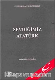 Sevdiğimiz Atatürk