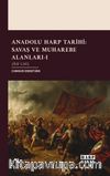 Anadolu Harp Tarihi: Savaş ve Muharebe Alanları-1 (İlk Çağ)