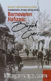 Zamanın Ayak Sesleri & Bornovanın Hafızası: Büyük Çarşı