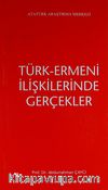 Türk-Ermeni İlişkilerinde Gerçekler