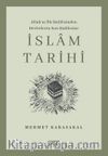 İslam Tarihi & Allah'ın İlk Halifesinden Devletlerin Son Halifesine