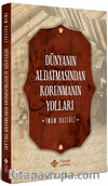 Dünyanın Aldatmasından Korunmanın Yolları