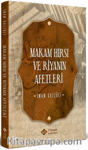 Makam Hırsı ve Riyanın Afetleri