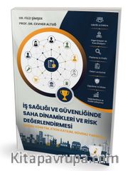 İş Sağlığı ve Güvenliğinde Saha Dinamikleri ve Risk Değerlendirmesi