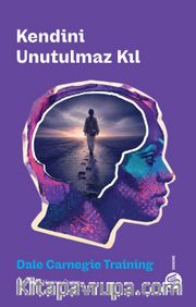Kendini Unutulmaz Kıl