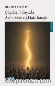 Çağdaş Dünyada Asr-ı Saadeti Hatırlamak