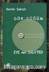 Gör-Düğüm / Eye Am Knotted