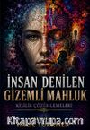 İnsan Denilen Gizemli Mahluk