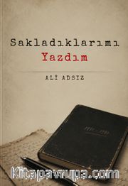 Sakladıklarımı Yazdım