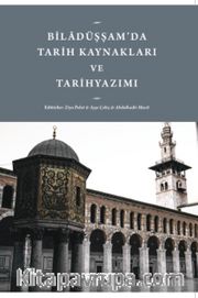 Biladüşşam'da Tarih Kaynakları ve Tarihyazımı