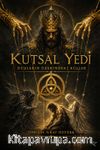 Kutsal Yedi & Düşlerin Üzerindeki Küller