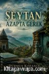 Şeytan Azapta Gerek