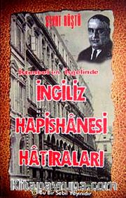 İstanbul'un İşgalinde İngiliz Hapishanesi Hatıraları
