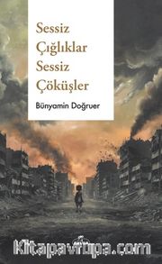 Sessiz Çığlıklar Sessiz Çöküşler