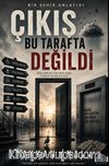 Çıkış Bu Tarafta Değildi