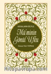 Kıssaların Diliyle Mü'minin Gönül Ufku