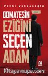 Domatesin Eziğini Seçen Adam
