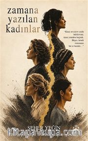 Zamana Yazılan Kadınlar
