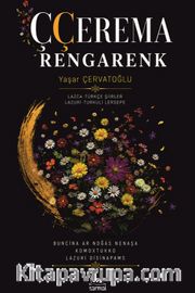 Ççerema (Rengarenk) <br /> Türkçe-Lazca, Lazca-Türkçe Şiirler