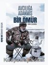 Avcılığa Adanmış Bir Ömür
