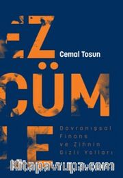Ezcümle <br /> Davranışsal Finans ve Zihnin Gizli Yolları