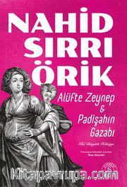 Alüfte Zeynep - Padişahın Gazabı <br /> İki Büyük Hikaye