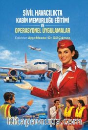 Sivil Havacılıkta Kabin Memurluğu Eğitimi ve Operasyonel Uygulamalar