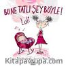 Bu Ne Tatlı Şey Böyle! Loli
