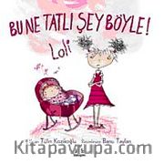 Bu Ne Tatlı Şey Böyle! Loli