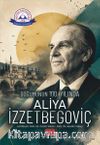 Doğumunun 100. Yılında Aliya İzzetbegoviç