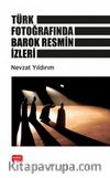Türk Fotoğrafında Barok Resmin İzleri