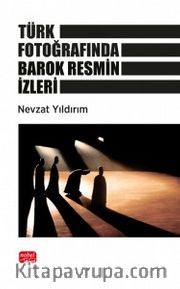Türk Fotoğrafında Barok Resmin İzleri